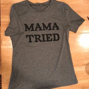 Mama Tried T-shirt nwot